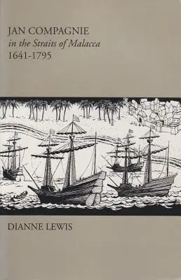 Jan Compagnie v Malackom prielive, 1641-1795: Mis Sea#96 - Jan Compagnie in the Straits of Malacca, 1641-1795: Mis Sea#96