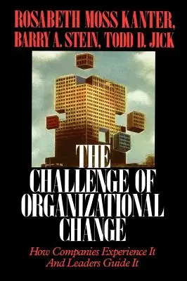 Výzva organizačných zmien: Ako ju firmy zažívajú a lídri riadia - Challenge of Organizational Change: How Companies Experience It and Leaders Guide It