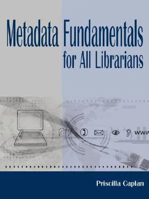 Základy metadát pre všetkých knihovníkov - Metadata Fundamentals for All Librarians