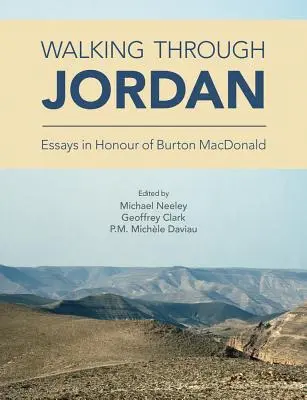 Prechádzka Jordánskom: Eseje na počesť Burtona MacDonalda - Walking through Jordan: Essays in Honor of Burton MacDonald
