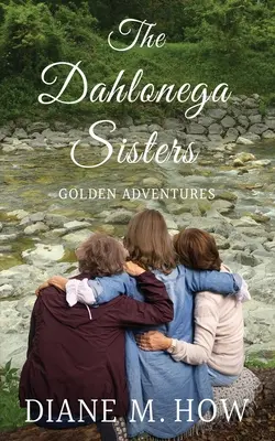Sestry z Dahlonegy, zlaté dobrodružstvá - The Dahlonega Sisters, Golden Adventures