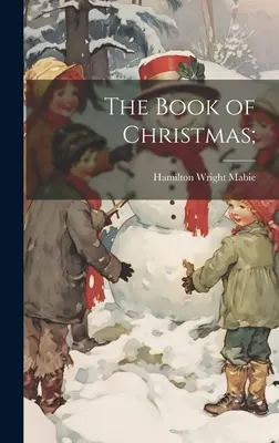 Kniha o Vianociach; - The Book of Christmas;