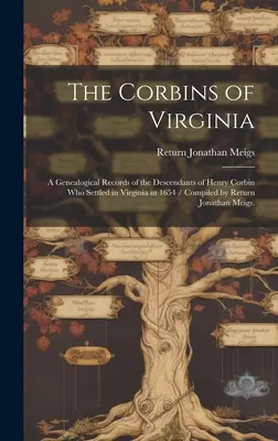 Corbinovci z Virgínie : genealogické záznamy potomkov Henryho Corbina, ktorí sa usadili vo Virgínii v roku 1654 / zostavil Return Jonatha - The Corbins of Virginia: a Genealogical Records of the Descendants of Henry Corbin Who Settled in Virginia in 1654 / Compiled by Return Jonatha
