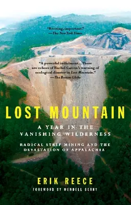 Stratená hora: Radikálna povrchová ťažba a devastácia Apalačského polostrova - Lost Mountain: A Year in the Vanishing Wilderness Radical Strip Mining and the Devastation of Appalachia