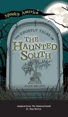 Strašidelné príbehy zo strašidelného juhu - Ghostly Tales of the Haunted South