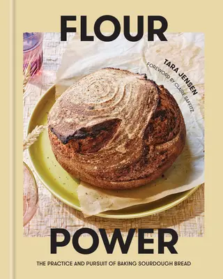 Sila múky: Prax a snaha o pečenie kváskového chleba - Flour Power: The Practice and Pursuit of Baking Sourdough Bread