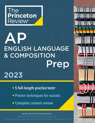 Princeton Review AP English Language & Composition Prep, 2023: 5 cvičných testov + kompletný prehľad obsahu + stratégie a techniky - Princeton Review AP English Language & Composition Prep, 2023: 5 Practice Tests + Complete Content Review + Strategies & Techniques