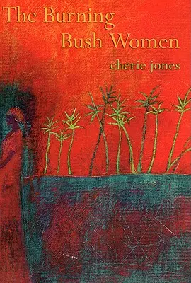Ženy z horiaceho kríka a iné príbehy - The Burning Bush Women and Other Stories