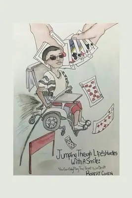 Skákanie cez životné prekážky s úsmevom: Môžete hrať len s takými kartami, aké vám boli rozdané - Jumping Through Life's Hurdles with a Smile: You Can Only Play the Hand You're Dealt