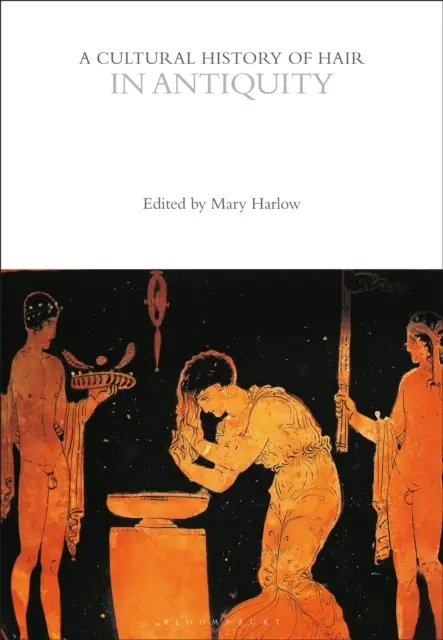 Kultúrne dejiny vlasov v staroveku - A Cultural History of Hair in Antiquity