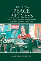 Dlhý mierový proces - Spojené štáty americké a Severné Írsko, 1960 - 2008 - Long Peace Process - The United States of America and Northern Ireland, 1960-2008