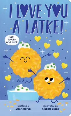 Mám ťa rád Latke (kniha na dotyk a ohmatanie) - I Love You a Latke (a Touch-And-Feel Book)