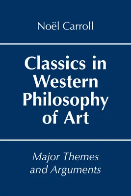 Klasici západnej filozofie umenia - hlavné témy a argumenty - Classics in Western Philosophy of Art - Major Themes and Arguments