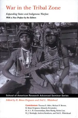 Vojna v kmeňovej zóne: rozširujúce sa štáty a vojny pôvodných obyvateľov - War in the Tribal Zone: Expanding States and Indigenous Warfare