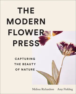 The Modern Flower Press (Moderná tlač kvetov): Zachytenie krásy prírody - The Modern Flower Press: Capturing the Beauty of Nature