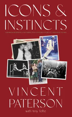 Ikony a inštinkty: Choreografia a réžia najväčších hviezd zábavného priemyslu - Icons and Instincts: Choreographing and Directing Entertainment's Biggest Stars