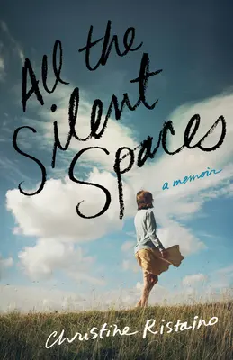 Všetky tiché priestory: Memoáre - All the Silent Spaces: A Memoir