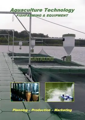 Technológia akvakultúry: Chov rýb a vybavenie (Katalóg) - Aquaculture Technology: Fishfarming & Equipment (Catalog)