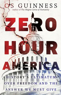 Nultá hodina Ameriky: Ultimátum dejín nad slobodou a odpoveď, ktorú musíme dať - Zero Hour America: History's Ultimatum Over Freedom and the Answer We Must Give