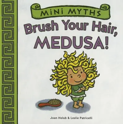Učeš si vlasy, Medúza! (Mini mýty) - Brush Your Hair, Medusa! (Mini Myths)