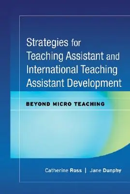 Stratégie rozvoja asistenta učiteľa a medzinárodného asistenta učiteľa: Okrem mikroučiteľstva sú to stratégie pre asistentov a asistentky. - Strategies for Teaching Assistant and International Teaching Assistant Development: Beyond Micro Teaching