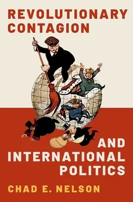 Revolučná nákaza a medzinárodná politika - Revolutionary Contagion and International Politics