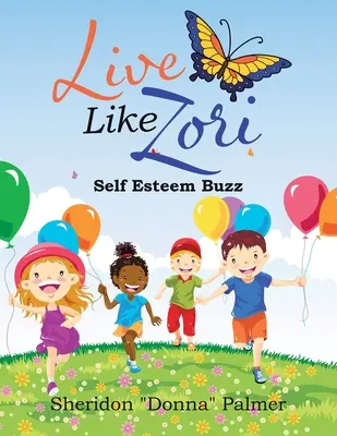 Žiť ako Zori: Buzz o sebaúcte - Live Like Zori: Self Esteem Buzz