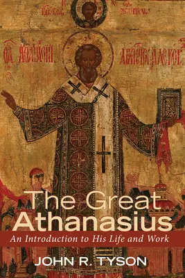 Veľký Atanáz: Ateliáš: Úvod do jeho života a diela - The Great Athanasius: An Introduction to His Life and Work