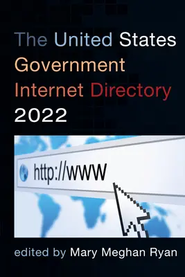 United States Government Internet Directory 2022 - The United States Government Internet Directory 2022