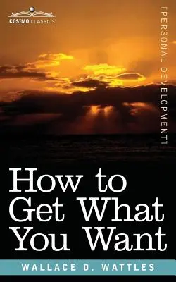 Ako získať to, čo chcete - How to Get What You Want