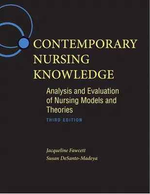 Súčasné poznatky z ošetrovateľstva: Analýza a hodnotenie modelov a teórií ošetrovateľstva - Contemporary Nursing Knowledge: Analysis and Evaluation of Nursing Models and Theories