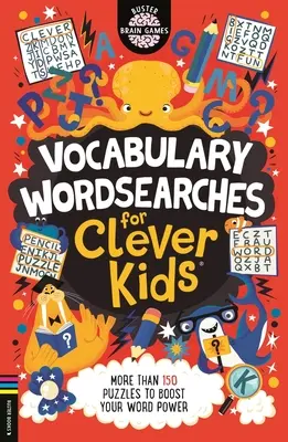 Slovná zásoba Slovné úlohy pre šikovné deti(r): Viac ako 150 hádaniek na zvýšenie vašej slovnej sily, zväzok 21 - Vocabulary Wordsearches for Clever Kids(r): More Than 150 Puzzles to Boost Your Word Power Volume 21
