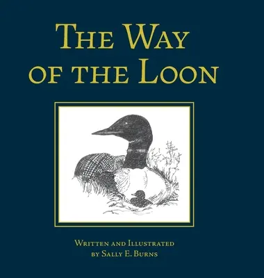 The Way of Loon: The Way of the Loon (Cesta bahniaka): Príbeh z boreálneho lesa: Príbeh z boreálneho lesa - The Way of the Loon: A Tale from the Boreal Forest