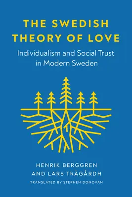 Švédska teória lásky: individualizmus a sociálna dôvera v modernom Švédsku - The Swedish Theory of Love: Individualism and Social Trust in Modern Sweden