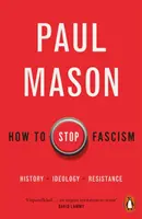 Ako zastaviť fašizmus - história, ideológia, odpor - How to Stop Fascism - History, Ideology, Resistance