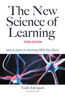 Nová veda o učení: Ako sa učiť v harmónii so svojím mozgom - The New Science of Learning: How to Learn in Harmony with Your Brain