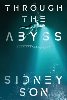 Cez priepasť: séria Najvyššie stvorenie - Through the Abyss: Supreme Creation Series