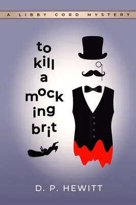Zabiť posmešného Brita: Záhada Libby Cordovej - To Kill a Mocking Brit: A Libby Cord Mystery