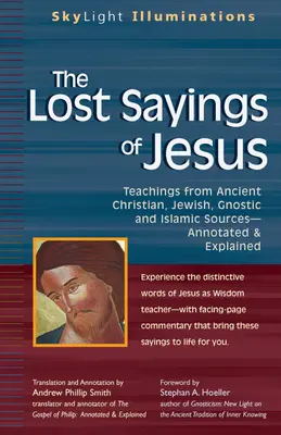 Stratené Ježišove výroky: Učenie zo starovekých kresťanských, židovských, gnostických a islamských prameňov - The Lost Sayings of Jesus: Teachings from Ancient Christian, Jewish, Gnostic and Islamic Sources