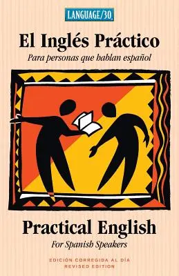 El Ingles Practico - Praktická angličtina pre španielsky hovoriacich - El Ingles Practico - Practical English for Spanish Speakers