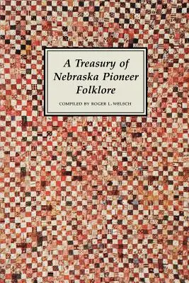 Klenotnica folklóru pionierov z Nebrasky - A Treasury of Nebraska Pioneer Folklore