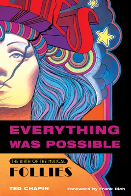 Všetko bolo možné: Zrod muzikálu Follies - Everything Was Possible: The Birth of the Musical Follies