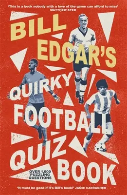 Kniha bizarných futbalových kvízov Billa Edgara - Bill Edgar's Quirky Football Quiz Book