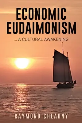 Ekonomický eudaimonizmus: ... kultúrne prebudenie - Economic Eudaimonism: ... A Cultural Awakening