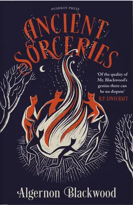 Staroveké kúzla, Deluxe Edition: Najstrašidelnejšie a najnebezpečnejšie príbehy od jedného z najväčších zástancov nadprirodzenej literatúry - Ancient Sorceries, Deluxe Edition: The Most Eerie and Unnerving Tales from One of the Greatest Proponents of Supernatural Fiction