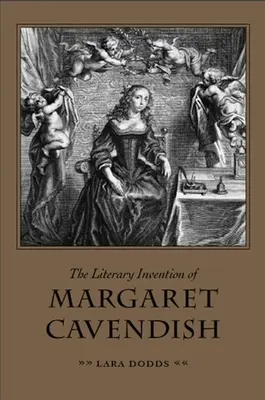 Literárny vynález Margaret Cavendishovej - The Literary Invention of Margaret Cavendish