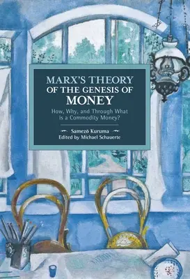 Marxova teória vzniku peňazí: Čo sú to komoditné peniaze? - Marx's Theory of the Genesis of Money: How, Why, and Through What Is a Commodity Money?