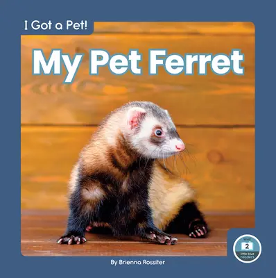 Môj domáci miláčik fretka - My Pet Ferret