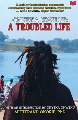 Onyeka Nwelue: Nweluee: Nepokojný život - Onyeka Nwelue: A Troubled Life