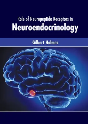 Úloha neuropeptidových receptorov v neuroendokrinológii - Role of Neuropeptide Receptors in Neuroendocrinology